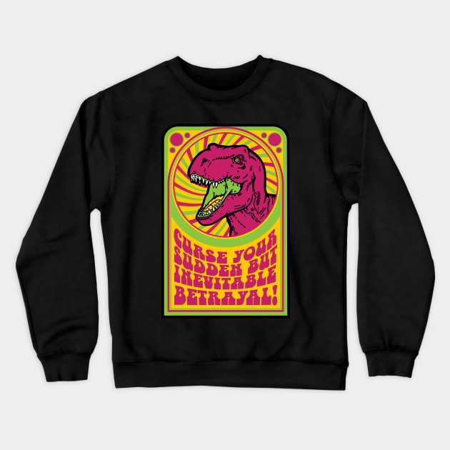 Sudden but Inevitable Betrayal Crewneck Sweatshirt by danchampagne